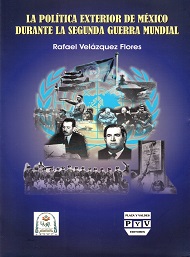 La Política Exterior de México durante la Segunda Guerra Mundial 