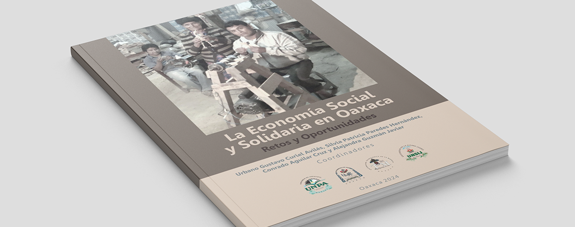 La Economía Social y Solidaria en Oaxaca. Retos y Oportunidades La Economía Social y Solidaria en Oaxaca. Retos y Oportunidades